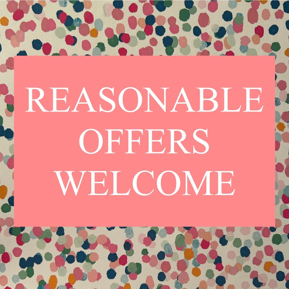 Reasonable Offers Welcome